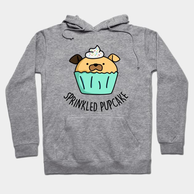 Sprinkled Pupcake Cute Puppy Cupcake Pun Hoodie by punnybone